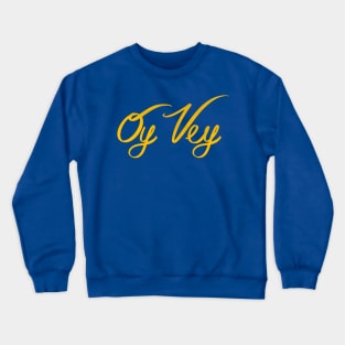 Oy Vey Crewneck Sweatshirt